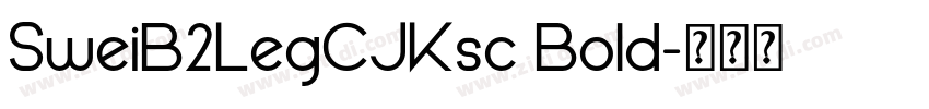 SweiB2LegCJKsc Bold字体转换